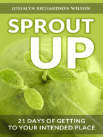 Sprout Up: 21 Days of Getting to Your Intended Place