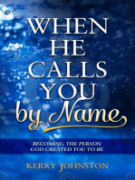 When He Calls You By Name: Becoming the Person God Created You to Be