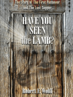 Have You Seen the Lamb?: The Story of The First Passover and The Last Supper