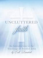 UNCLUTTERED FAITH: An Introduction to The Teachings of Brother John