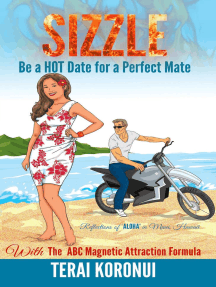 SIZZLE Be a HOT Date for a Perfect Mate: With The ABC Magnetic Attraction Formula