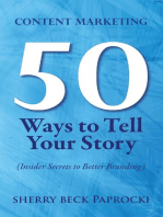 Content Marketing: 50 Ways to Tell Your Story: (Insider Secrets to Better Branding)