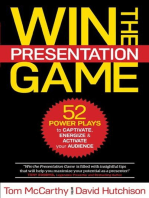 WIN THE PRESENTATION GAME: 52 POWER PLAYS to CAPTIVATE, ENERGIZE & ACTIVATE your AUDIENCE