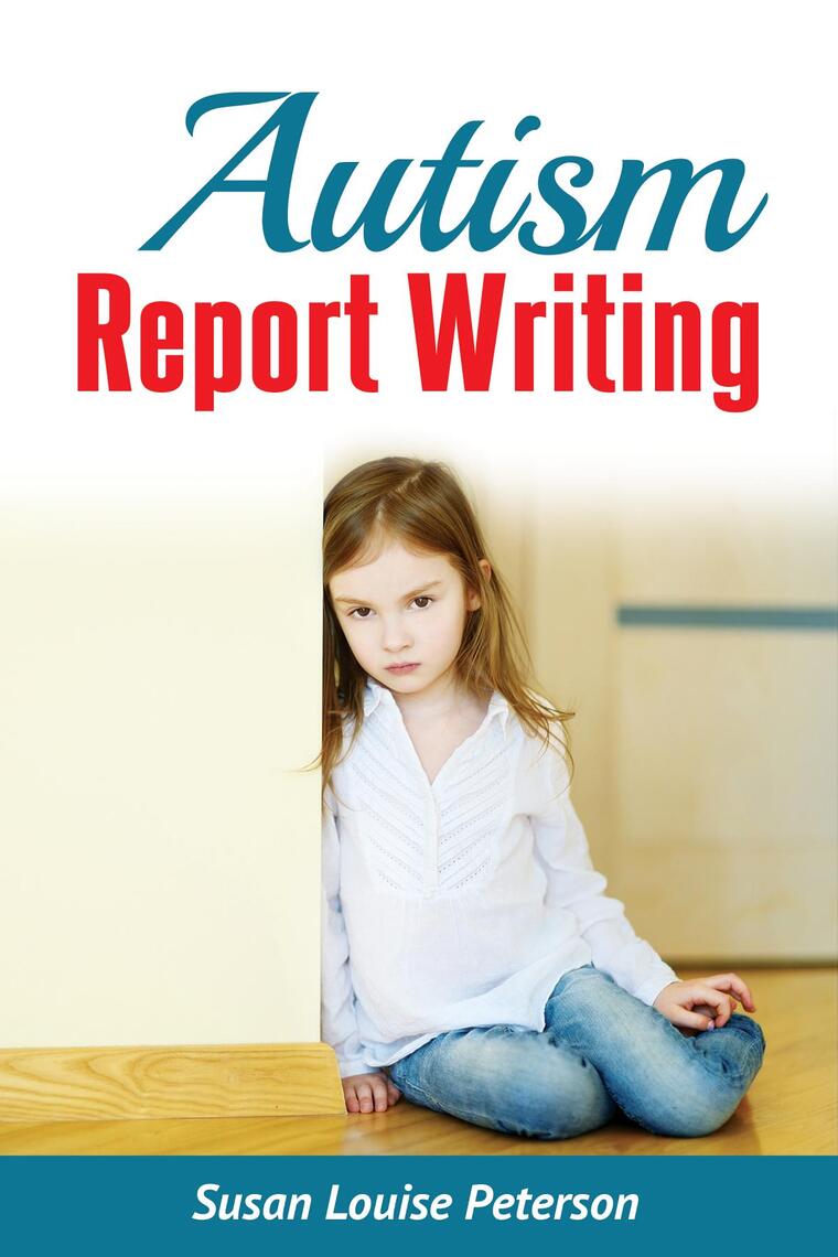 Autism Report Writing by Susan Louise Peterson (Ebook) - Read free for ...