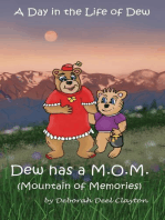 A Day in the Life of Dew: Dew has a M.O.M. (Mountain of Memories)