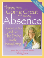 Things Are Going Great In My Absence: How To Let Go And Let The Divine Do The Heavy Lifting