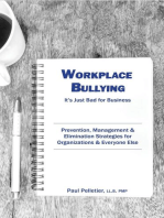 Workplace Bullying: It's Just Bad for Business: Prevention, Management, &  Elimination Strategies for  Organizations & Everyone Else