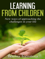 Learning From Children: New ways of approaching the challenges in your life