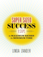 SUPER SIZED SUCCESS: 9 Steps to Maximum Riches in Minimum Time