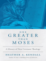 One Greater Than Moses: A History of New Covenant Theology