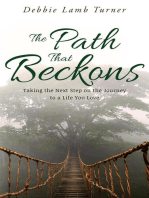 The Path That Beckons: Taking the Next Step on the Journey to a Life You Love