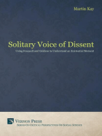 The Solitary Voice of Dissent: Using Foucault and Giddens to Understand an Existential Moment