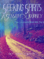 Seeking Spirits: A Sensitive's Journey: How I Learned to Work With  the Spirit World