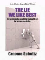 The Lie We Like Best: How We Exchanged the Truth Of God For A Man-made Lie