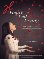 Heart Led Living: When Hard Work Becomes Heart Work