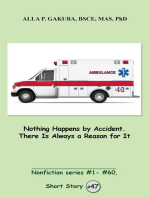 Nothing Happens by Accident. There Is Always a Reason for It.: SHORT STORY # 47.  Nonfiction series #1 - # 60.