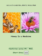 Honey Is a Medicine.: SHORT STORY 11. Nonfiction series #1 - # 60.
