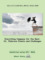 Everything Happens for the Best. Or, Embrace Events and Challenges: SHORT STORY #22.  Nonfiction series #1 - # 60.
