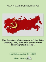 The Greatest Catastrophe of the 20th Century. Or, How the Soviet Union Disintegrated in 1991.: SHORT STORY # 31. Nonfiction series #1 - # 60.
