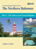 The Island Hopping Digital Guide to the Northern Bahamas - Part I - The Abacos and Grand Bahama: Including the Bight of Abaco, and Information on Crossing the Gulf Stream