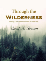 Through The Wilderness: Finding God's Presence When All Seems Lost