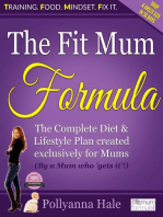 The Fit Mum Formula: The complete diet and lifestyle plan created exclusively for mums