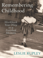 Remembering Childhood: Workbook Your Way to a Finished Memoir