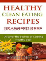 Healthy Clean Eating Recipes: Grassfed Beef: Discover the Secrets of Cooking Healthy Beef