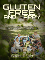 Gluten Free and Happy: All you need to know about loving your Gluten Free life