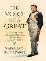 The Voice of a Great - Selections from the Proclamations, Speeches and Correspondence of Napoleon Bonaparte