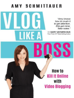 Vlog Like a Boss: How to Kill It Online with Video Blogging