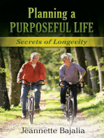 Planning a Purposeful Life: Secrets of Longevity