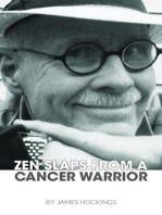 Zen Slaps from a Cancer Warrior: A Pissant's Perspective