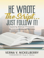 He Wrote The Script...Just Follow It!: Applying Biblical Principals for Entrepreneurial Success