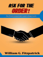 Ask For The Order!: The Professional Sales and Selling Coach