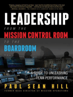 Leadership from the Mission Control Room to the Boardroom: A Guide to Unleashing Team Performance