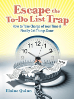 Escape the To-Do List Trap: How to Take Charge of Your Time and Finally Get Things Done