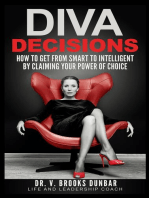 DIVA DECISIONS: How to Get From Smart to Intelligent by Claiming Your Power of Choice