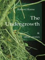 The Undergrowth: & other stories