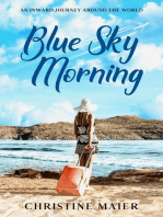 Blue Sky Morning: An Inward Journey Around The World