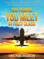 The People You Meet in First Class: When Chance Meetings Become Life Changing Conversations