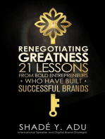 Renegotiating Greatness: 21 Lessons From Bold Entrepreneurs Who Have Built Successful Brands