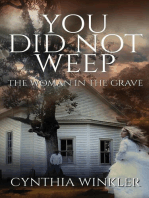 You Did Not Weep: The Woman in the Grave