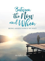 Between the Now and When: Being Angels While We Wait