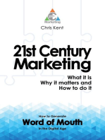 21st Century Marketing: What it is, Why it matters and How to do it: How to Generate  Word of Mouth in the Digital Age