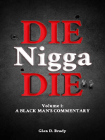 Die Nigga Die (A Black Man's Commentary)