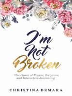 I'm Not Broken: The Power of Prayer, Scripture, and Interactive Journaling