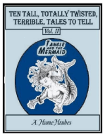 Ten Tall Totally Twisted Terrible Tales To Tell: Vol. II  Tangle & the Mermaid