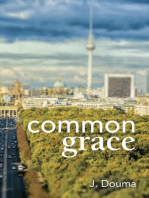 Common Grace in Kuyper, Schilder, and Calvin