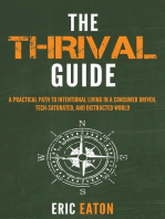 The Thrival Guide: A Practical Path To Intentional Living in a Consumer Driven, Tech-Saturated, and Distracted World